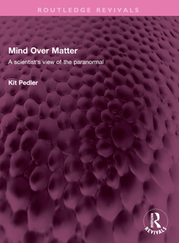 Paperback Mind Over Matter: A Scientist's View of the Paranormal Book