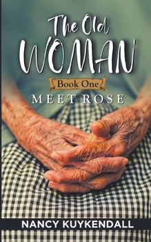 Paperback The Old Woman: Meet Rose - Book one Book