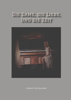 Paperback Die Dame, die Liebe, und die Zeit [German] Book