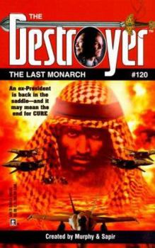 The Last Monarch - Book #120 of the Destroyer
