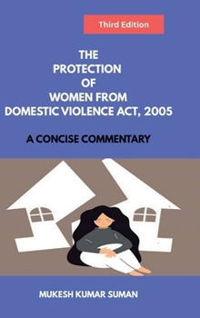 Protection of Women from Domestic Violence Act, 2005: A Concise Commentary
