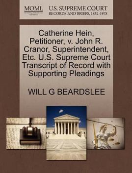 Paperback Catherine Hein, Petitioner, V. John R. Cranor, Superintendent, Etc. U.S. Supreme Court Transcript of Record with Supporting Pleadings Book