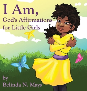 Hardcover I Am: God's Affirmations For Little Girls Book