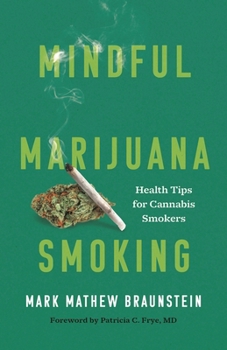 Hardcover Mindful Marijuana Smoking: Health Tips for Cannabis Smokers Book