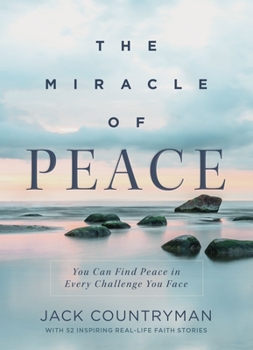 Hardcover The Miracle of Peace: You Can Find Peace in Every Challenge You Face Book