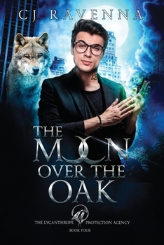 Paperback The Moon Over The Oak (The Lycanthrope Protection Agency 4) Book