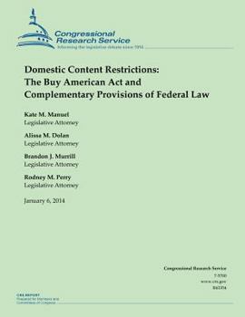 Paperback Domestic Content Restrictions: The Buy American Act and Complementary Provisions Book