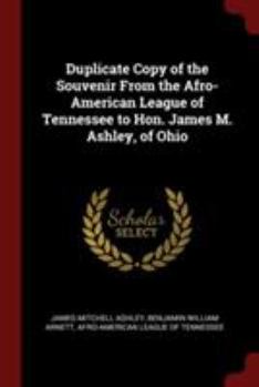 Paperback Duplicate Copy of the Souvenir From the Afro-American League of Tennessee to Hon. James M. Ashley, of Ohio Book