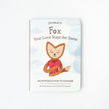 Board book Fox, Your Love Stays the Same: An Introduction to Change Book