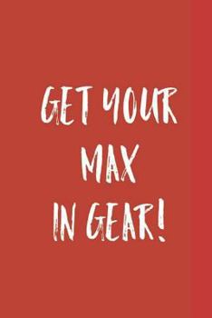 Paperback Get Your Max in Gear! Book