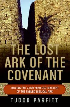 Hardcover The Lost Ark of the Covenant: Solving the 2,500-Year-Old Mystery of the Fabled Biblical Ark Book