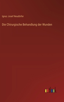 Die Chirurgische Behandlung der Wunden