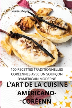 Paperback L'Art de la Cuisine Américanocoréenne [French] Book