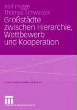 Paperback Großstädte Zwischen Hierarchie, Wettbewerb Und Kooperation [German] Book