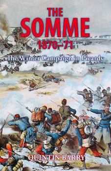 Hardcover The Somme 1870-71: The Winter Campaign in Picardy Book