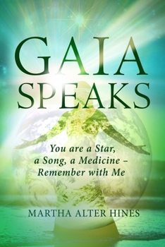 Paperback Gaia Speaks: You Are a Star, a Song, a Medicine - Remember With Me Book