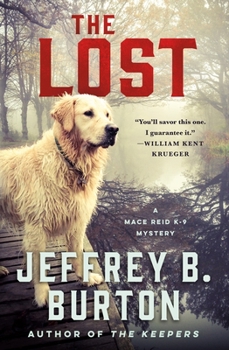 Hardcover The Lost: A Mace Reid K-9 Mystery Book