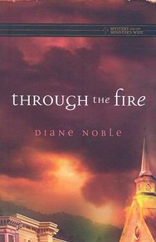 Through the Fire (Mystery and the Minister's Wife Series #1) - Book #1 of the Mystery and the Minister's Wife