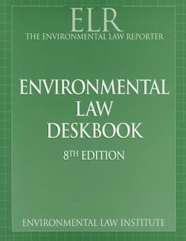 Paperback Environmental Law Deskbook, 8th edition: Law, Policy, and Implementation (Environmental Law Institute) Book