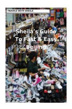 Paperback Sheila's Guide to Fast & Easy Beijing Book