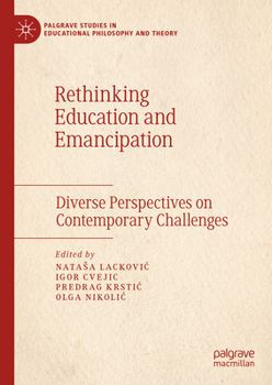 Hardcover Rethinking Education and Emancipation: Diverse Perspectives on Contemporary Challenges Book