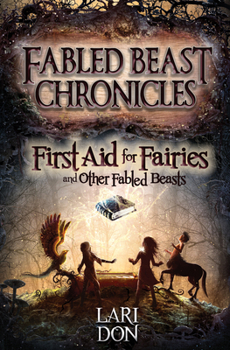 Paperback First Aid for Fairies and Other Fabled Beasts Book
