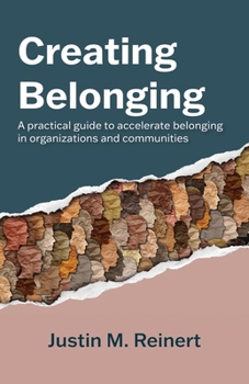 Paperback Creating Belonging: A practical guide to accelerate belonging in organizations and communities Book