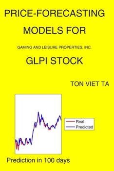 Paperback Price-Forecasting Models for Gaming and Leisure Properties, Inc. GLPI Stock Book
