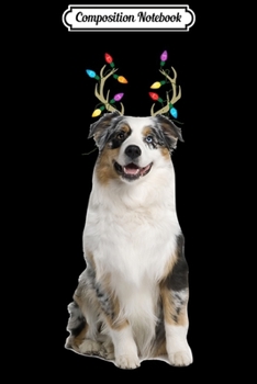 Paperback Composition Notebook: Australian Shepherd Reindeer Christmas Dog Journal/Notebook Blank Lined Ruled 6x9 100 Pages Book