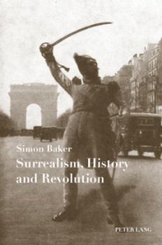 Paperback Surrealism, History and Revolution Book