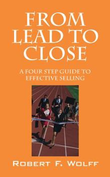 Paperback From Lead to Close: A Four Step Guide to Effective Selling Book