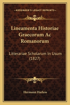 Paperback Lineamenta Historiae Graecorum Ac Romanorum: Litterariae Scholarum In Usum (1827) [Latin] Book