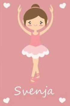 Svenja: modernes personalisiertes Ballerina Schreibheft / Notizbuch / Tagebuch | viele Vornamen verfügbar | 100 Seiten | liniert | Ballett Tagebuch | ... Geschenkidee für Mädchen (German Edition)
