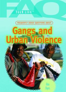 Library Binding Frequently Asked Questions about Gangs and Urban Violence Book