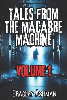 Paperback Tales From the Macabre Machine (Volume 1) Book