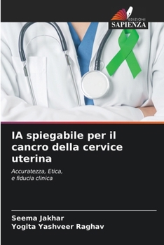 IA spiegabile per il cancro della cervice uterina (Italian Edition)