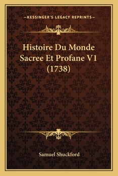 Paperback Histoire Du Monde Sacree Et Profane V1 (1738) [French] Book
