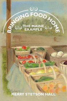 Paperback Bringing Food Home: The Maine Example Book