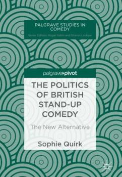 Hardcover The Politics of British Stand-Up Comedy: The New Alternative Book