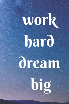Paperback work hard dream big Book