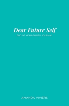 Paperback Dear Future Self: End of Year Guided Journal Book
