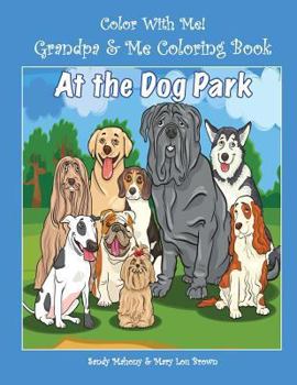 Paperback Color With Me! Grandpa & Me Coloring Book: At the Dog Park Book