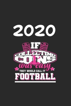 Daily Planner And Appointment Calendar 2020: Collecting Coins Hobby And Sport Daily Planner And Appointment Calendar For 2020 With 366 White Pages