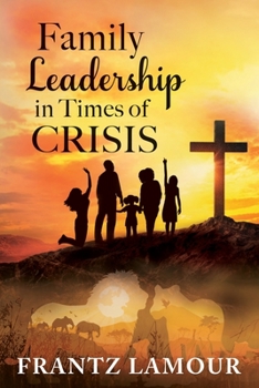 Paperback Family Leadership in Times of Crisis Book