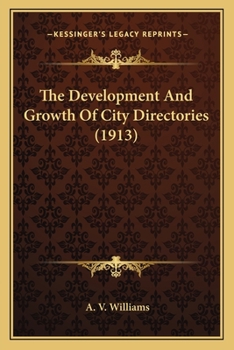 Paperback The Development And Growth Of City Directories (1913) Book