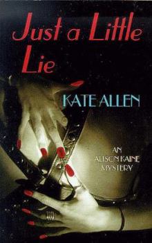 Paperback Just a Little Lie: An Alison Kaine Mystery Book