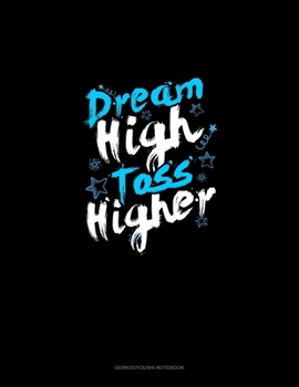 Paperback Dream High Toss Higher: Genkouyoushi Notebook Book