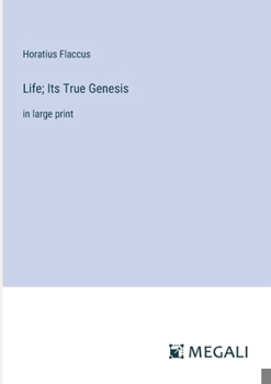 Paperback Life; Its True Genesis: in large print Book