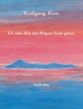 Paperback Ich sehe dich den Weg zu Ende gehen: Gedichte [German] Book