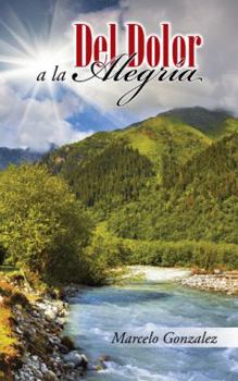 Hardcover Del Dolor a la Alegría [Spanish] Book